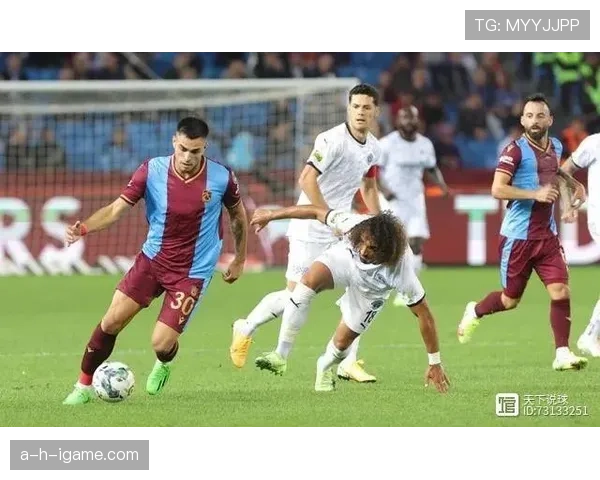 特拉布宗体育新赛季火力全开，进攻表现惊艳引关注